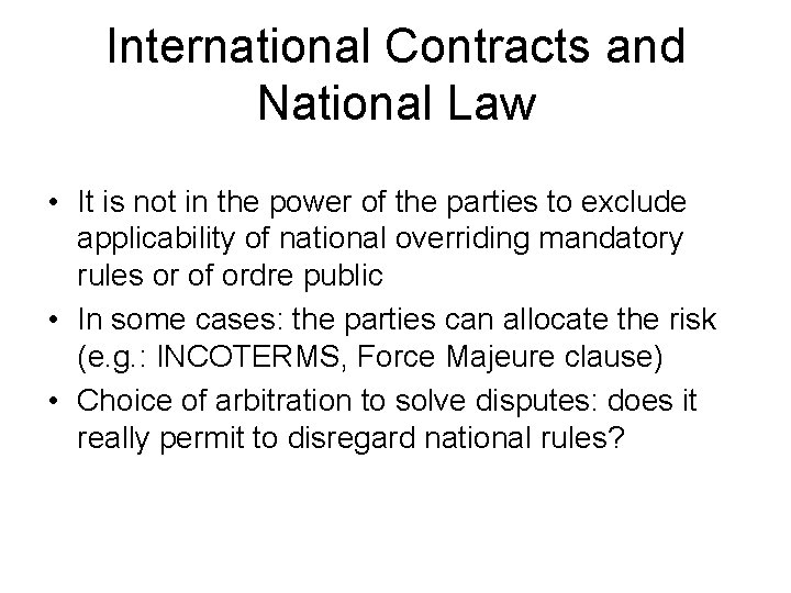 International Contracts and National Law • It is not in the power of the