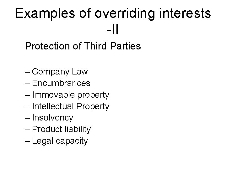 Examples of overriding interests -II Protection of Third Parties – Company Law – Encumbrances