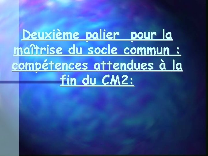 Deuxième palier pour la maîtrise du socle commun : compétences attendues à la fin