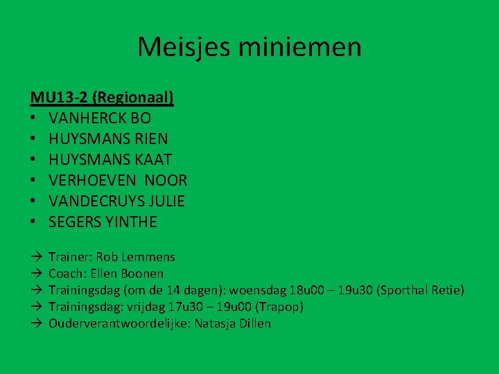 Meisjes miniemen MU 13 -2 (Regionaal) • VANHERCK BO • HUYSMANS RIEN • HUYSMANS