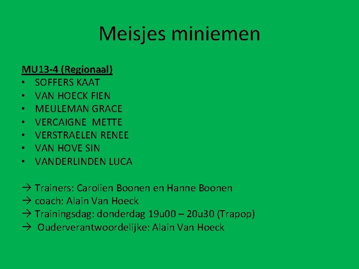 Meisjes miniemen MU 13 -4 (Regionaal) • SOFFERS KAAT • VAN HOECK FIEN •