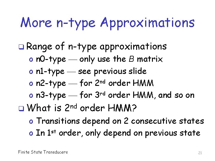 More n-type Approximations q Range o o of n-type approximations n 0 -type only