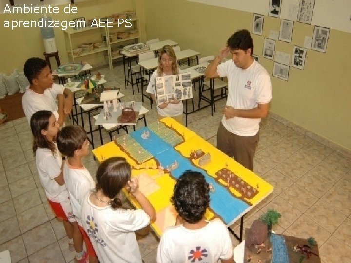 Ambiente de aprendizagem AEE PS AMBIENTE DE APRENDIZAGEM AEE PSD 