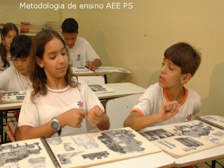 Metodologia de ensino AEE PS 