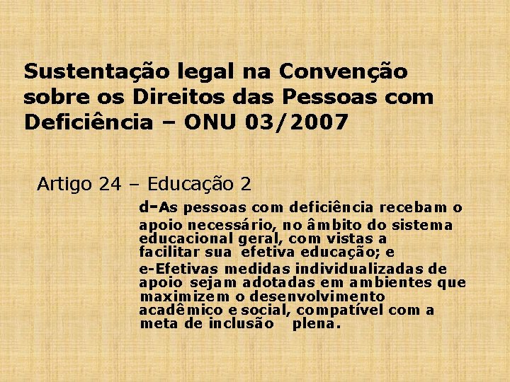  Sustentação legal na Convenção sobre os Direitos das Pessoas com Deficiência – ONU