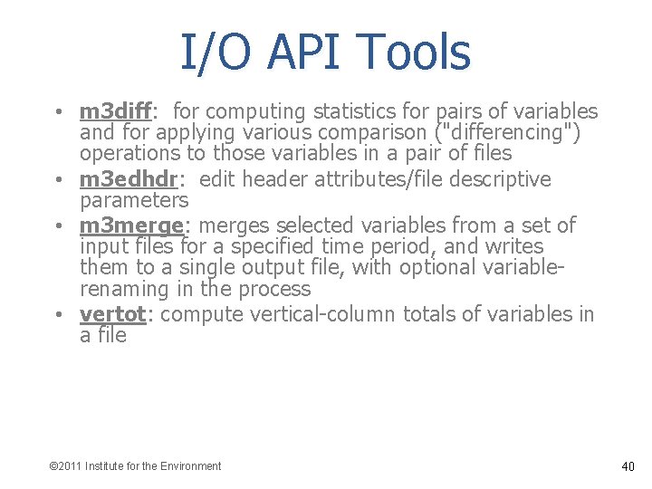 I/O API Tools • m 3 diff: for computing statistics for pairs of variables