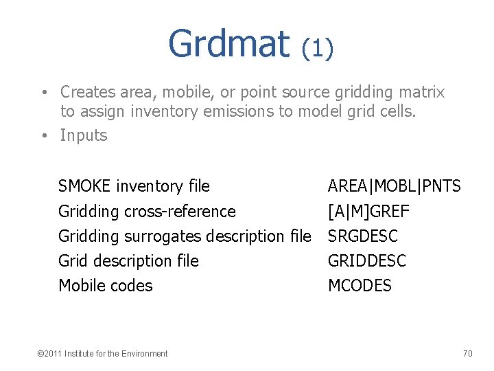 Grdmat (1) • Creates area, mobile, or point source gridding matrix to assign inventory