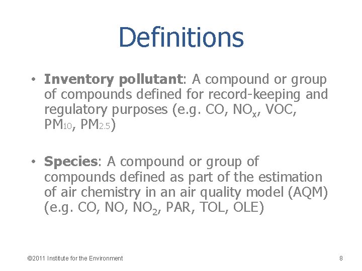 Definitions • Inventory pollutant: A compound or group of compounds defined for record-keeping and