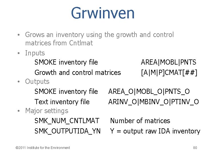 Grwinven • Grows an inventory using the growth and control matrices from Cntlmat •
