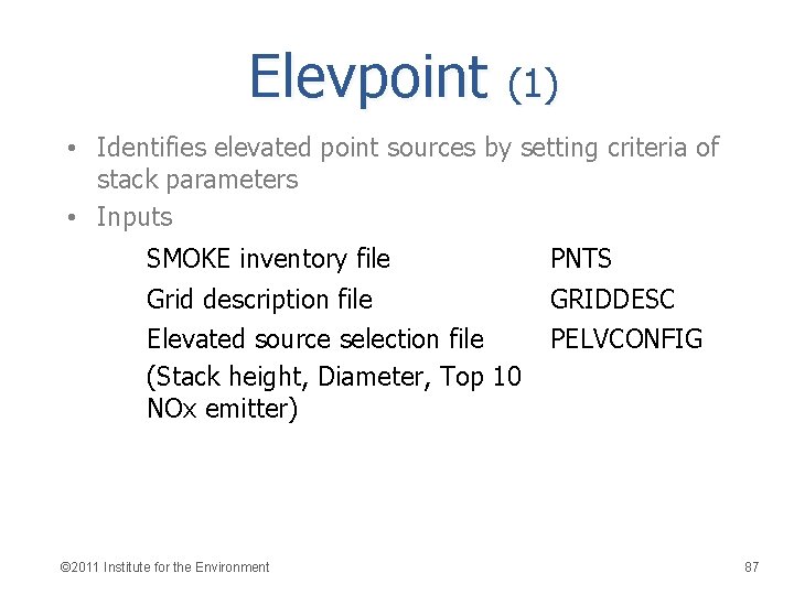 Elevpoint (1) • Identifies elevated point sources by setting criteria of stack parameters •