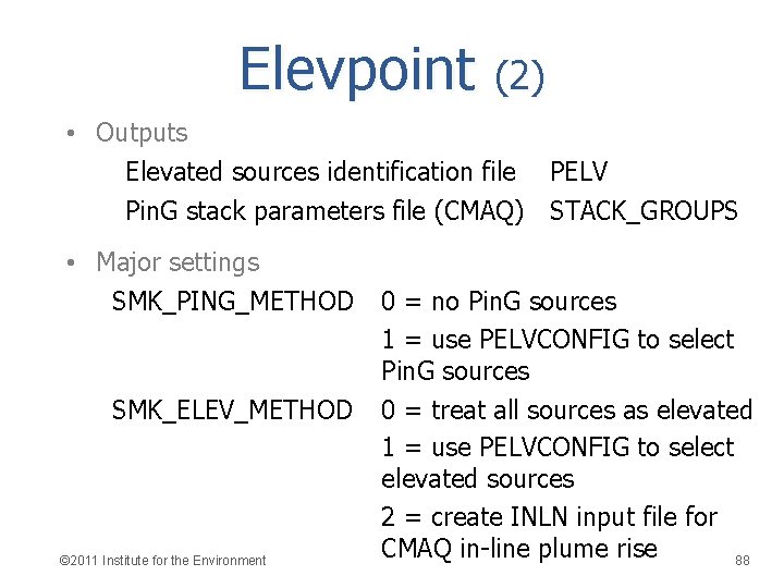 Elevpoint (2) • Outputs Elevated sources identification file PELV Pin. G stack parameters file