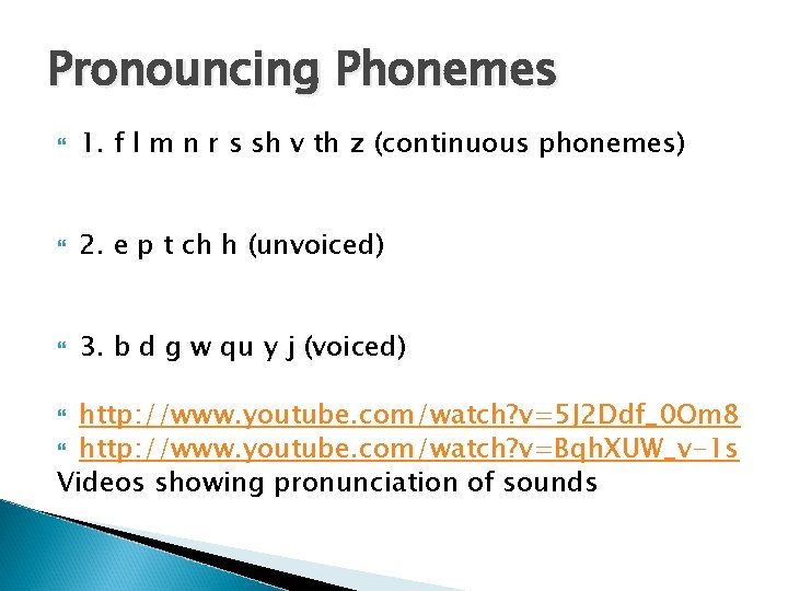 Pronouncing Phonemes 1. f l m n r s sh v th z (continuous