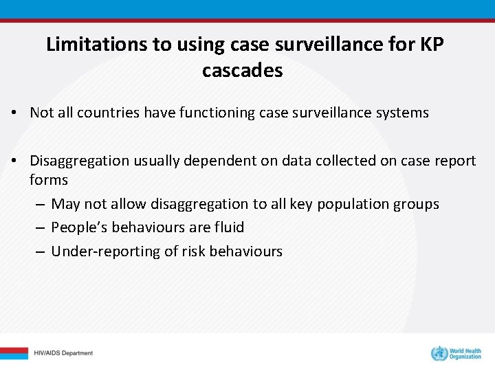 Limitations to using case surveillance for KP cascades • Not all countries have functioning Limitations to using case surveillance for KP cascades • Not all countries have functioning