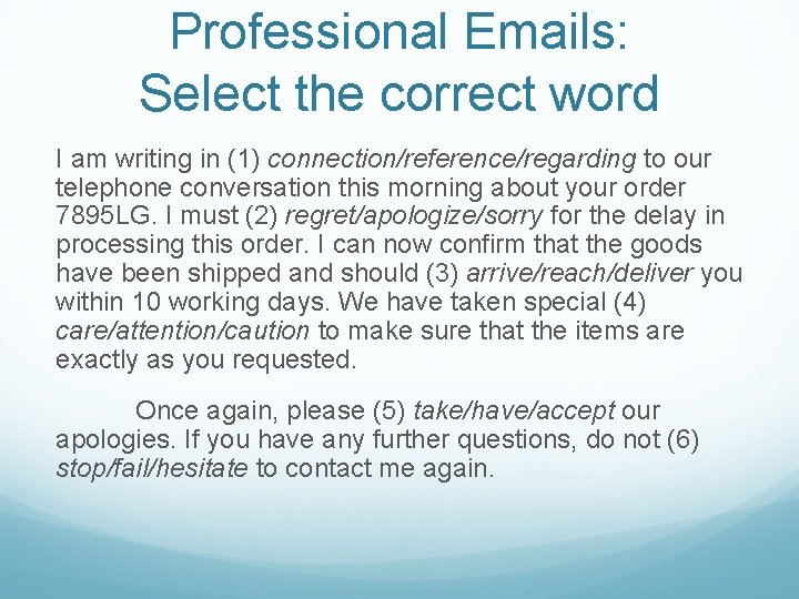 Professional Emails: Select the correct word I am writing in (1) connection/reference/regarding to our