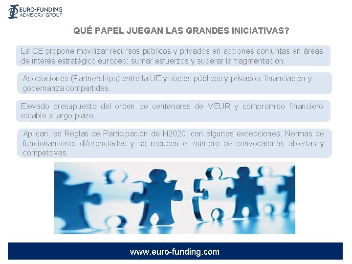 QUÉ PAPEL JUEGAN LAS GRANDES INICIATIVAS? La CE propone movilizar recursos públicos y privados