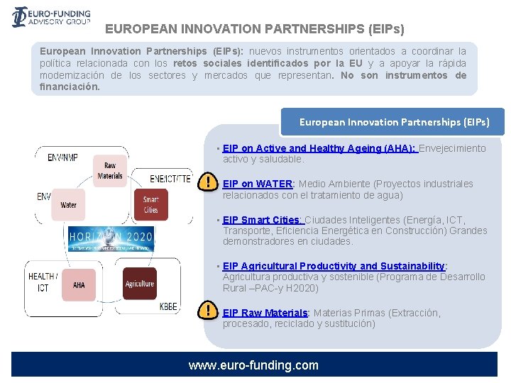 EUROPEAN INNOVATION PARTNERSHIPS (EIPs) European Innovation Partnerships (EIPs): nuevos instrumentos orientados a coordinar la