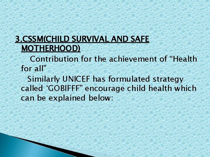 3. CSSM(CHILD SURVIVAL AND SAFE MOTHERHOOD) Contribution for the achievement of “Health for all”