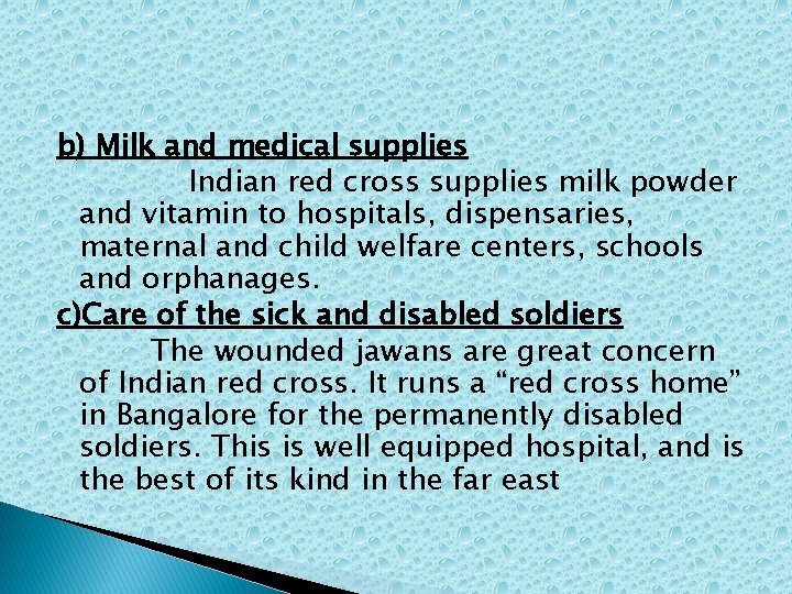 b) Milk and medical supplies Indian red cross supplies milk powder and vitamin to