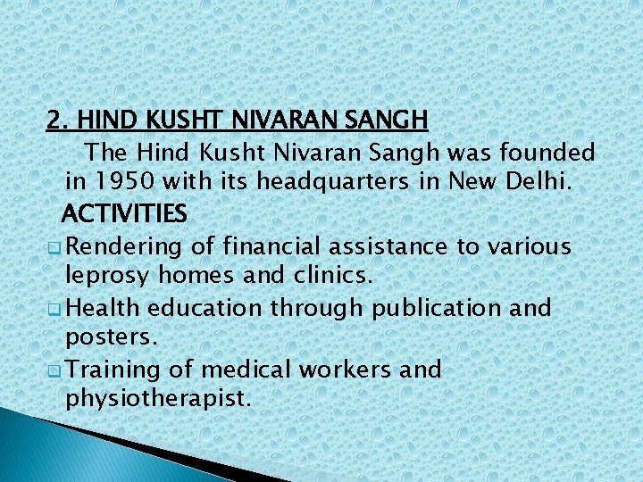 2. HIND KUSHT NIVARAN SANGH The Hind Kusht Nivaran Sangh was founded in 1950