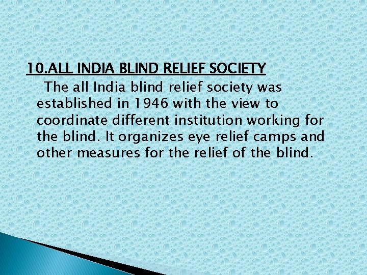 10. ALL INDIA BLIND RELIEF SOCIETY The all India blind relief society was established
