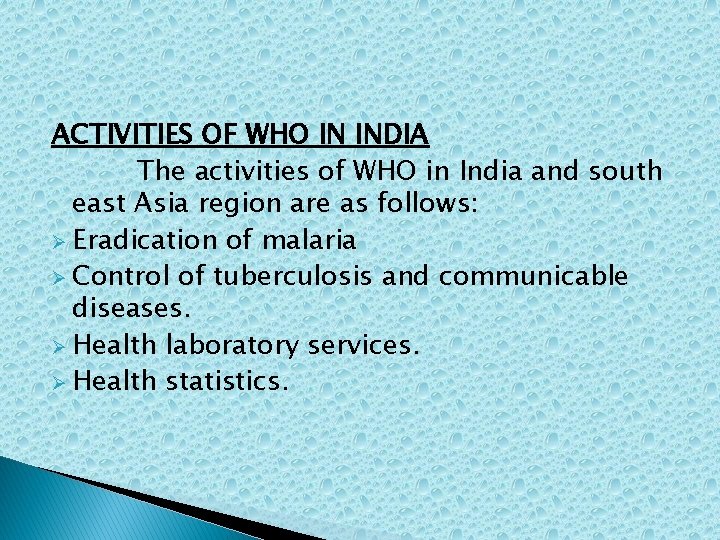 ACTIVITIES OF WHO IN INDIA The activities of WHO in India and south east