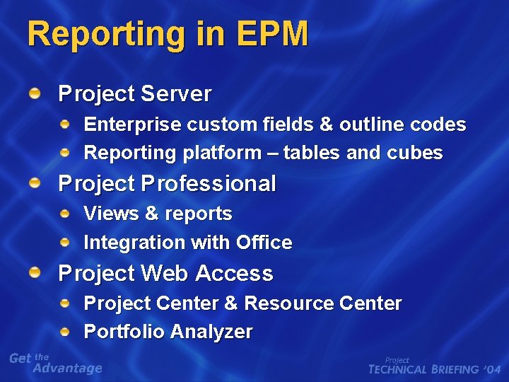 Reporting in EPM Project Server Enterprise custom fields & outline codes Reporting platform –
