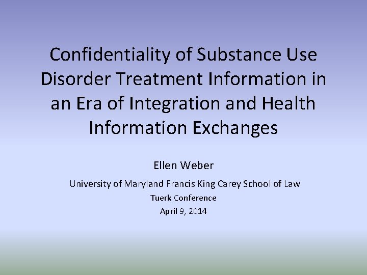 Confidentiality of Substance Use Disorder Treatment Information in an Era of Integration and Health