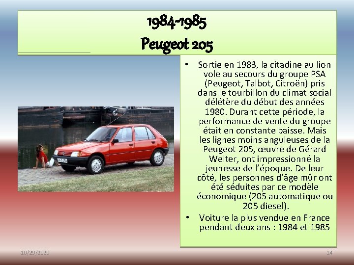 1984 -1985 Peugeot 205 • Sortie en 1983, la citadine au lion vole au