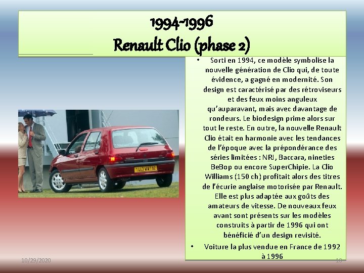 1994 -1996 Renault Clio (phase 2) • • 10/29/2020 Sorti en 1994, ce modèle