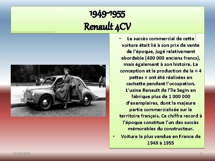 1949 -1955 Renault 4 CV Le succès commercial de cette voiture était lié à