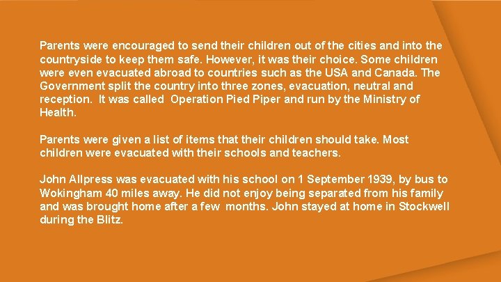 Parents were encouraged to send their children out of the cities and into the