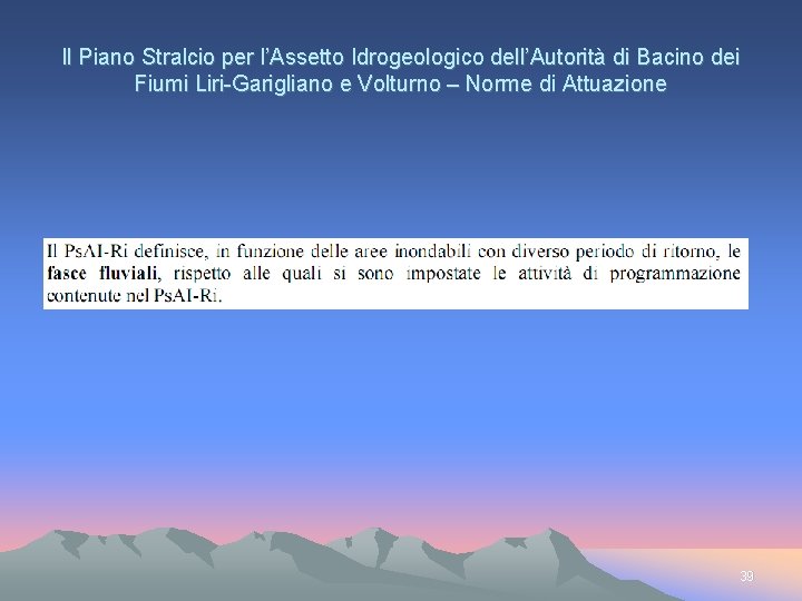 Il Piano Stralcio per l’Assetto Idrogeologico dell’Autorità di Bacino dei Fiumi Liri-Garigliano e Volturno