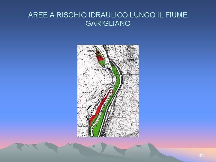 AREE A RISCHIO IDRAULICO LUNGO IL FIUME GARIGLIANO 49 