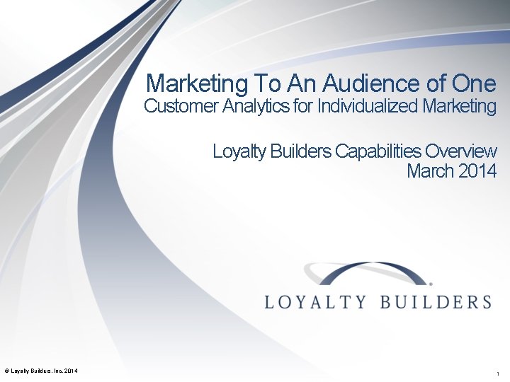 Marketing To An Audience of One Customer Analytics for Individualized Marketing Loyalty Builders Capabilities