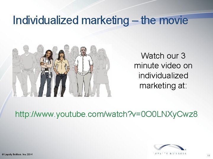 Individualized marketing – the movie Watch our 3 minute video on individualized marketing at: