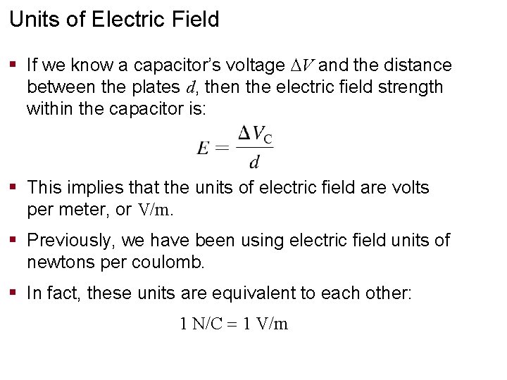 Units of Electric Field § If we know a capacitor’s voltage V and the