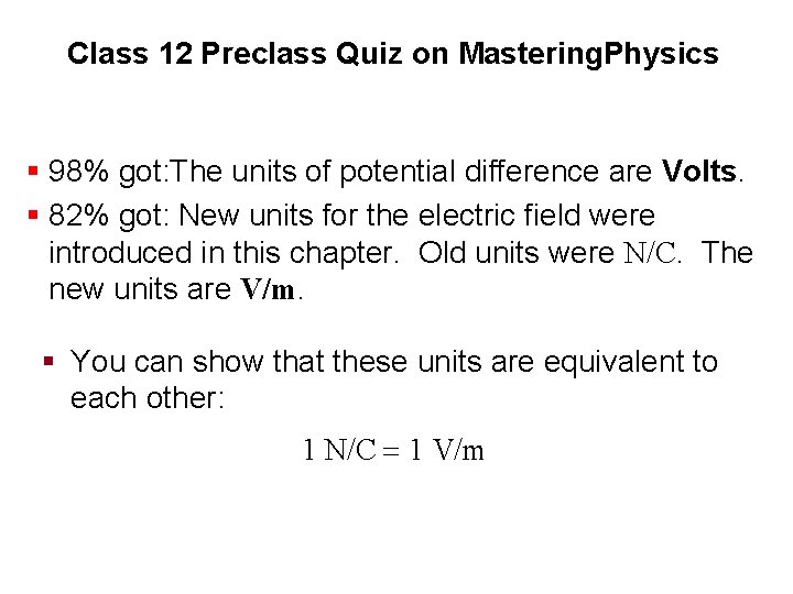 Class 12 Preclass Quiz on Mastering. Physics § 98% got: The units of potential