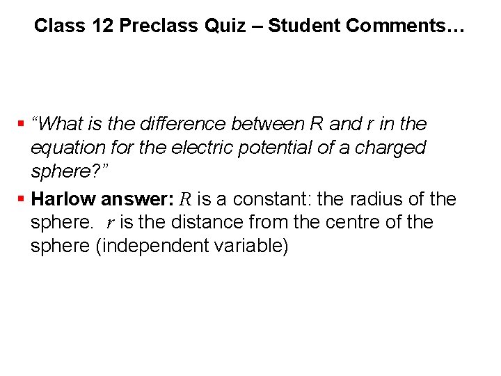 Class 12 Preclass Quiz – Student Comments… § “What is the difference between R