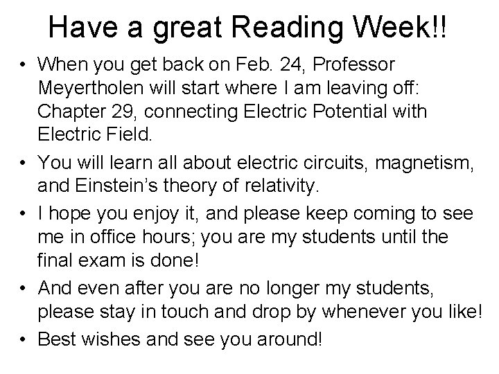 Have a great Reading Week!! • When you get back on Feb. 24, Professor