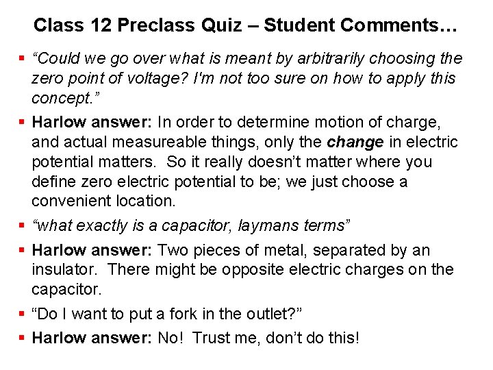 Class 12 Preclass Quiz – Student Comments… § “Could we go over what is