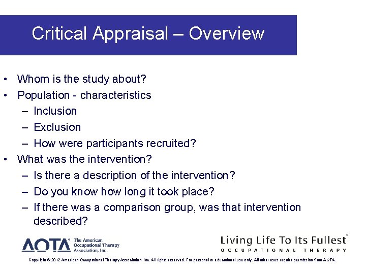 Critical Appraisal – Overview • Whom is the study about? • Population - characteristics