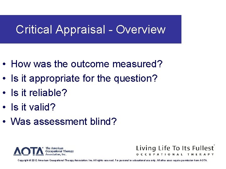 Critical Appraisal - Overview • • • How was the outcome measured? Is it