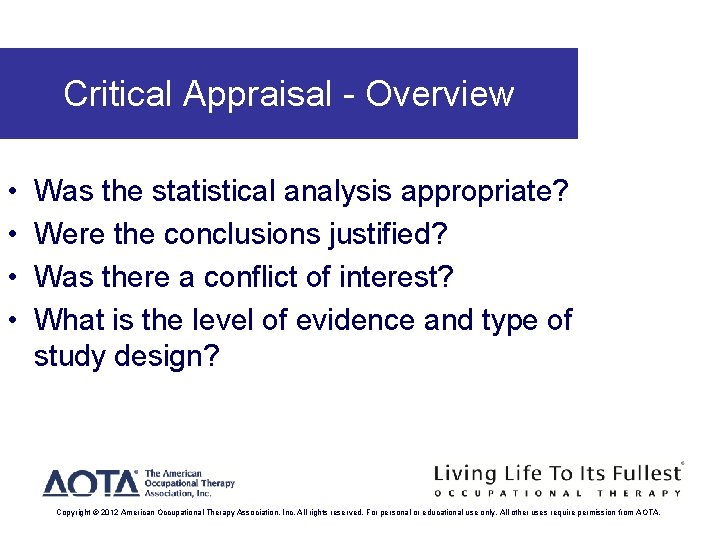 Critical Appraisal - Overview • • Was the statistical analysis appropriate? Were the conclusions