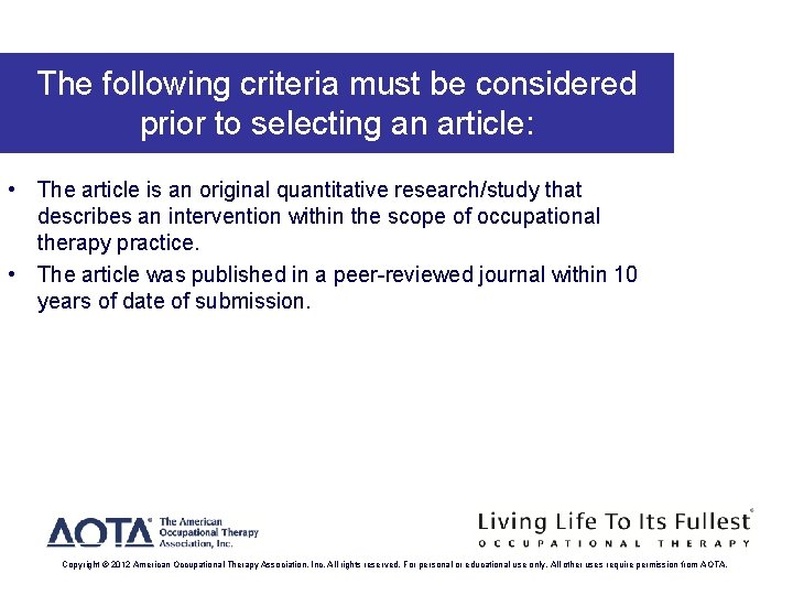 The following criteria must be considered prior to selecting an article: • The article