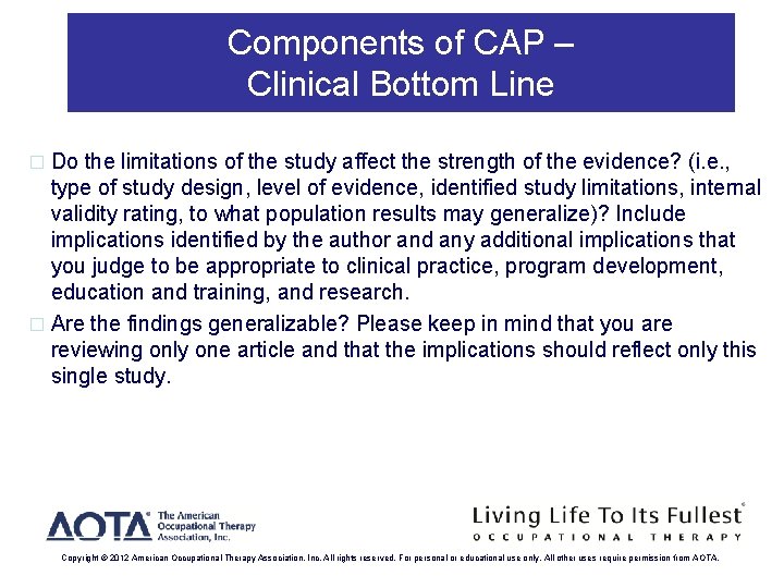 Components of CAP – Clinical Bottom Line � Do the limitations of the study