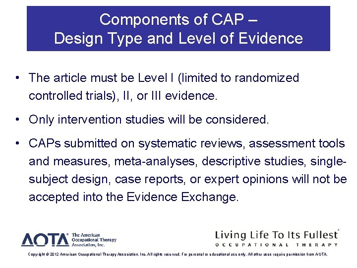 Components of CAP – Design Type and Level of Evidence • The article must