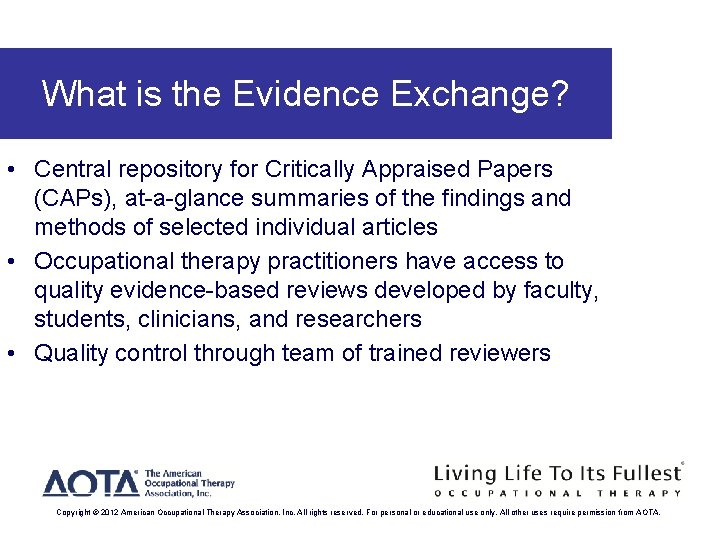 What is the Evidence Exchange? • Central repository for Critically Appraised Papers (CAPs), at-a-glance