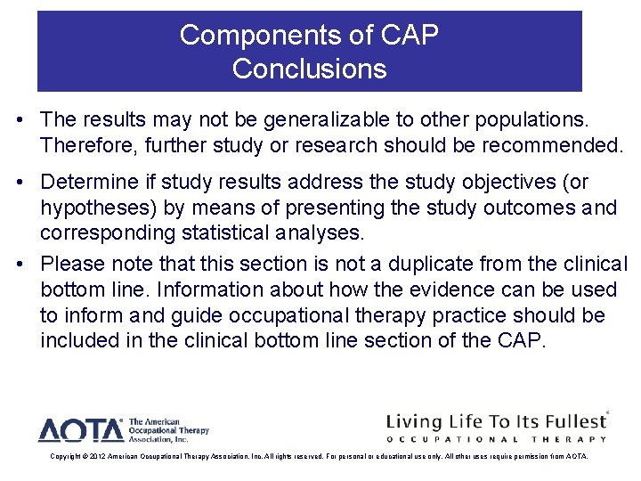 Components of CAP Conclusions • The results may not be generalizable to other populations.