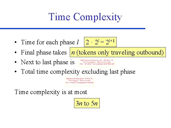 Time Complexity • Time for each phase l 2 · 2 l = 2