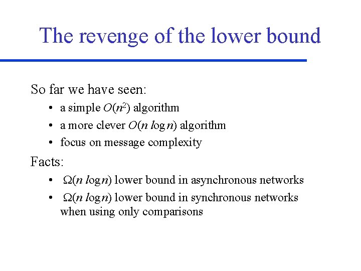 The revenge of the lower bound So far we have seen: • a simple